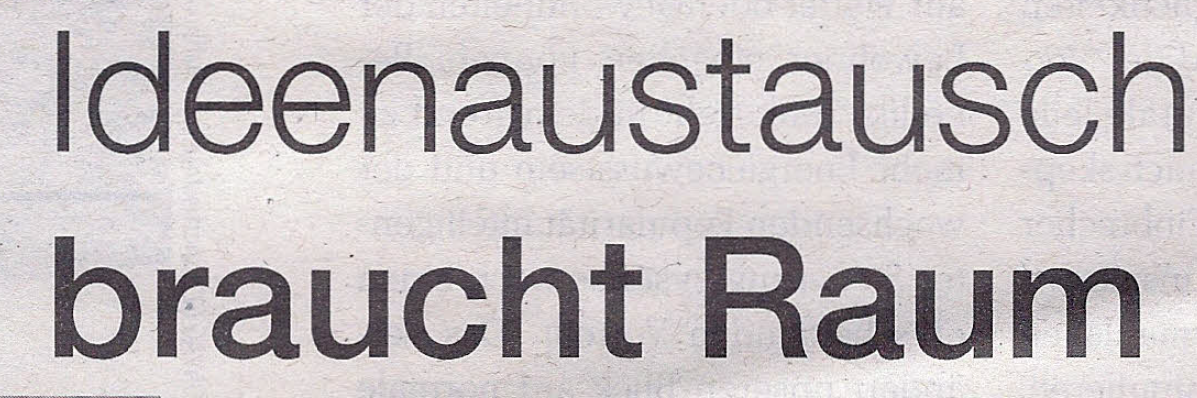 Ideenaustausch braucht Raum / KSTA